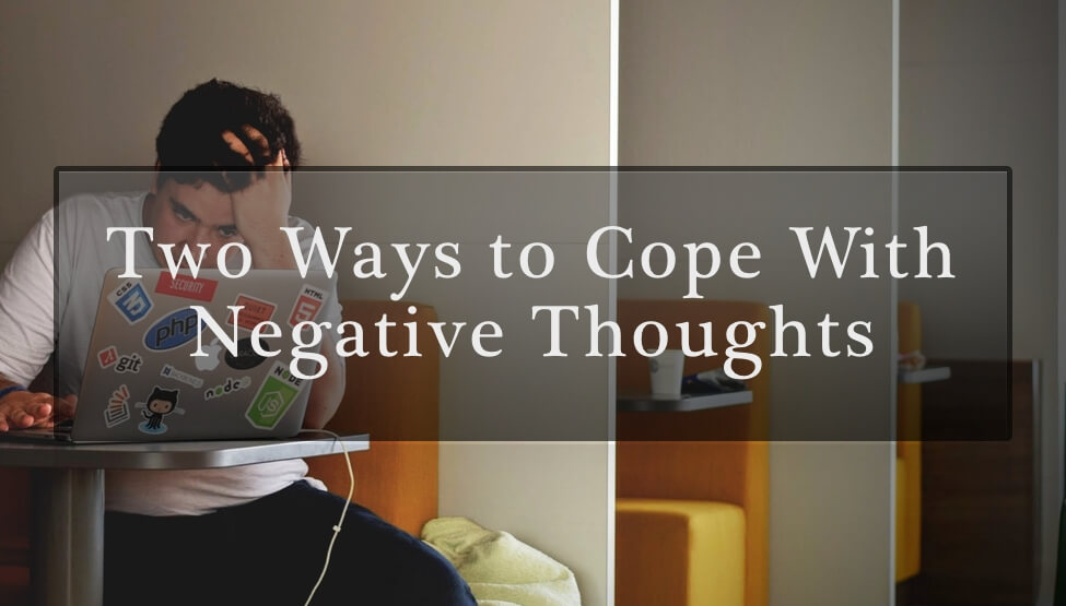 2 Ways to Cope With Negative Thoughts | Cedar Tree Counseling