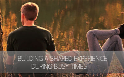 Building a Shared Experience During the Busy Times