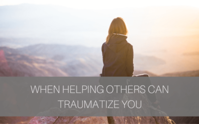 When Helping Others Can Traumatize You