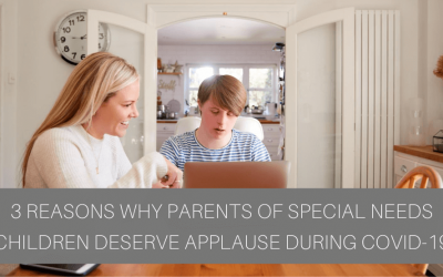 3 Reasons Why Parents of Special Needs Children Deserve Applause During COVID-19