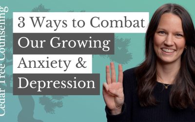 3 Ways to Combat Our Growing Anxiety & Depression