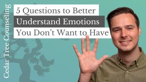 5 Questions to Understand the Emotions you Don’t Want to Have