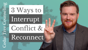 3 Ways to Interrupt Conflict and Reconnect