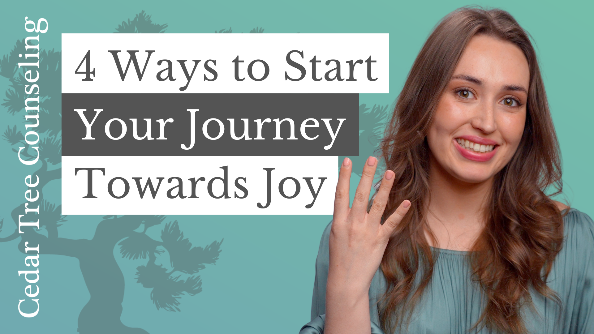 4 Ways To Start Your Journey Towards Joy Cedar Tree Counseling Ltd 