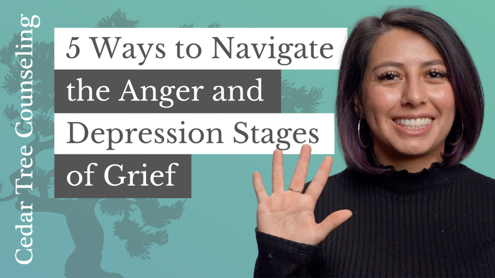 Ways To Navigate The Anger And Depression Stages Of Grief Cedar Tree Counseling Ltd